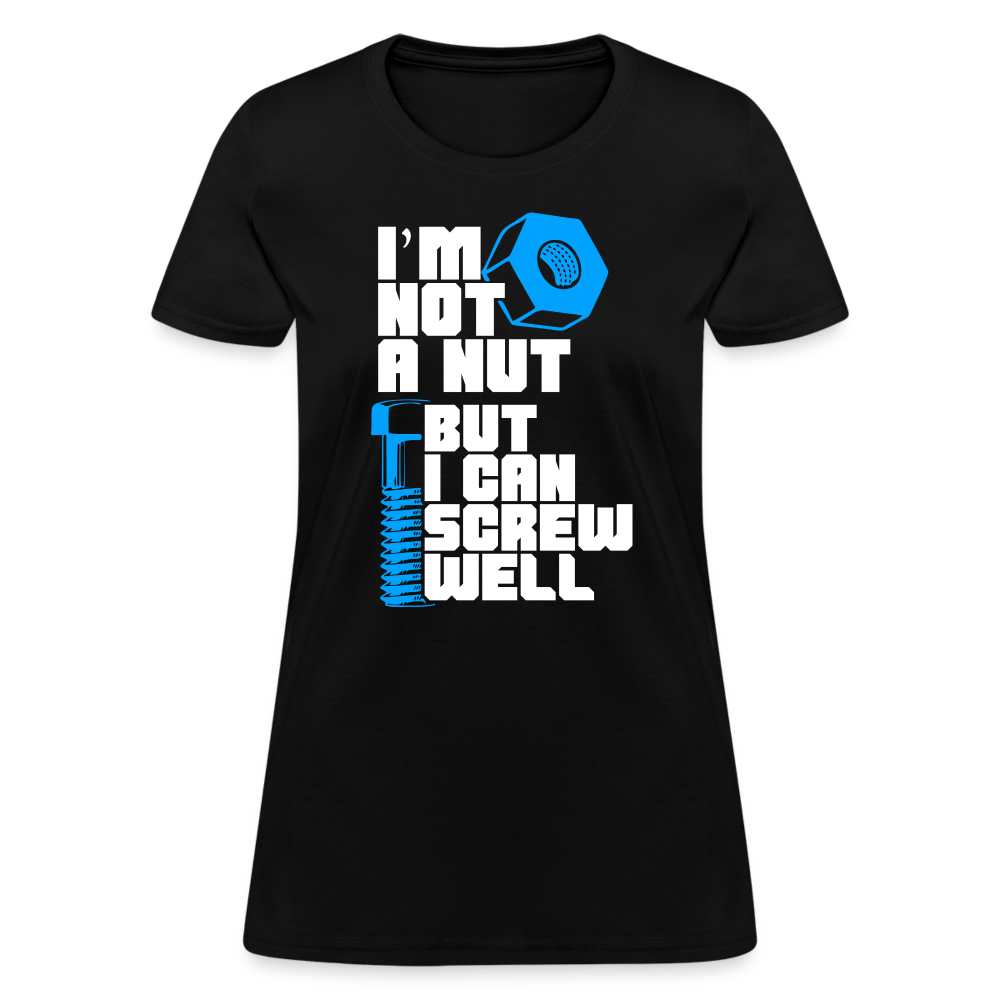 I'm Not A Nut But I Can Screw Well Women's T-Shirt - black