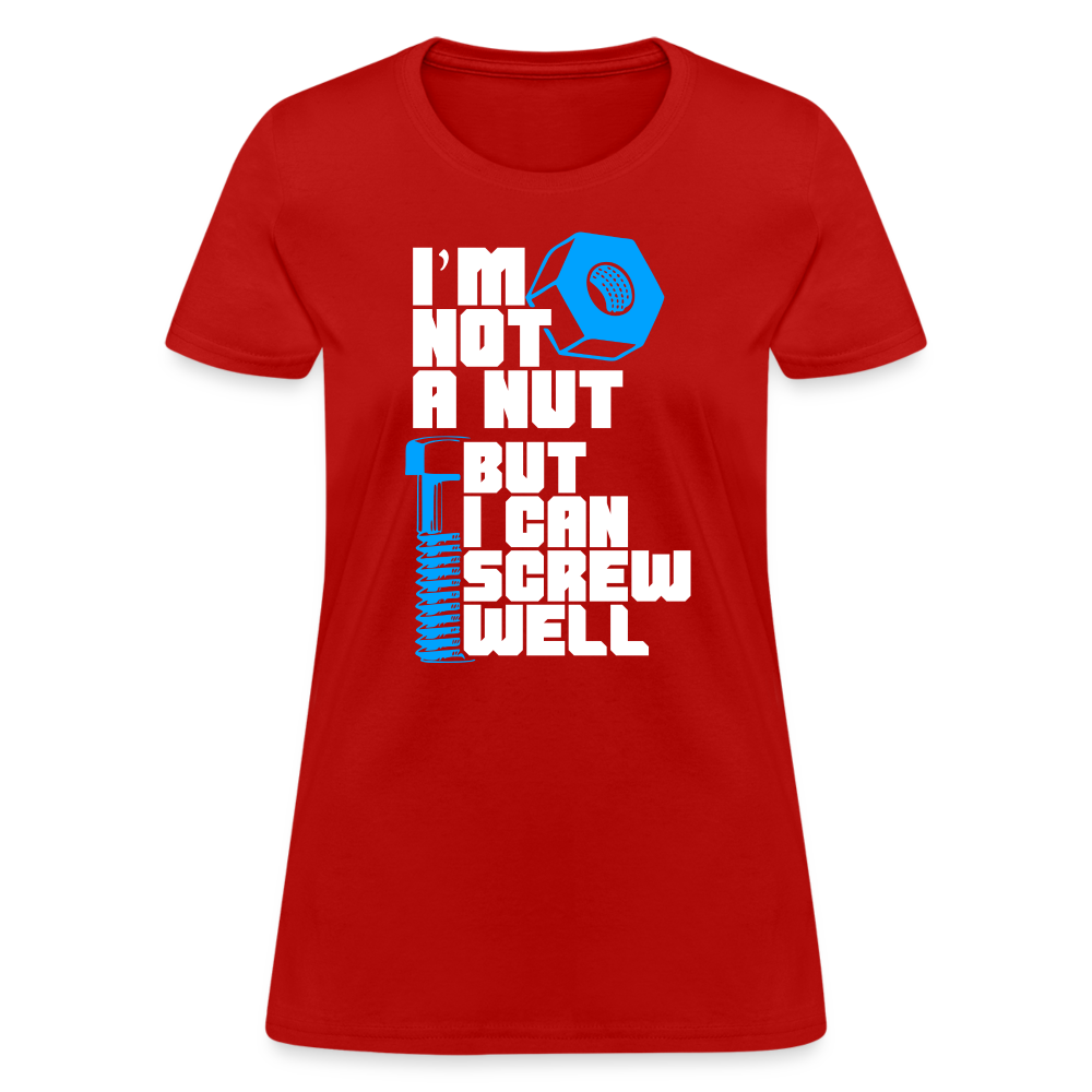 I'm Not A Nut But I Can Screw Well Women's T-Shirt - red