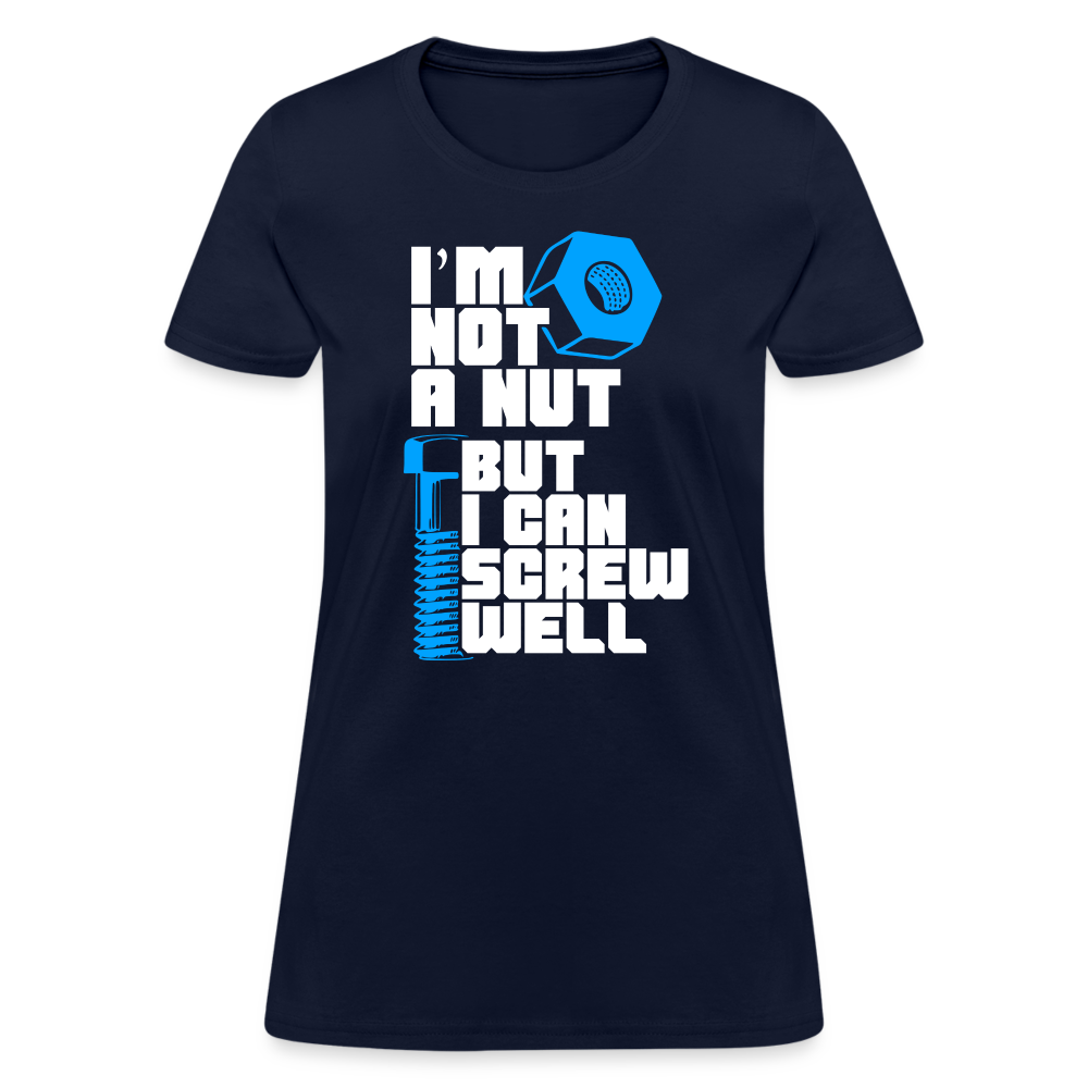 I'm Not A Nut But I Can Screw Well Women's T-Shirt - navy