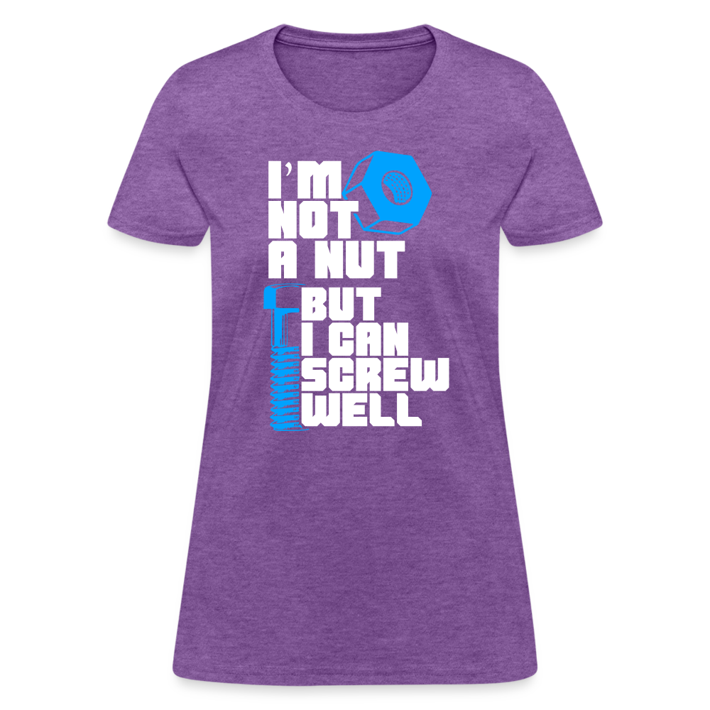 I'm Not A Nut But I Can Screw Well Women's T-Shirt - purple heather