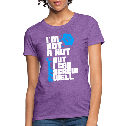 I'm Not A Nut But I Can Screw Well Women's T-Shirt - purple heather