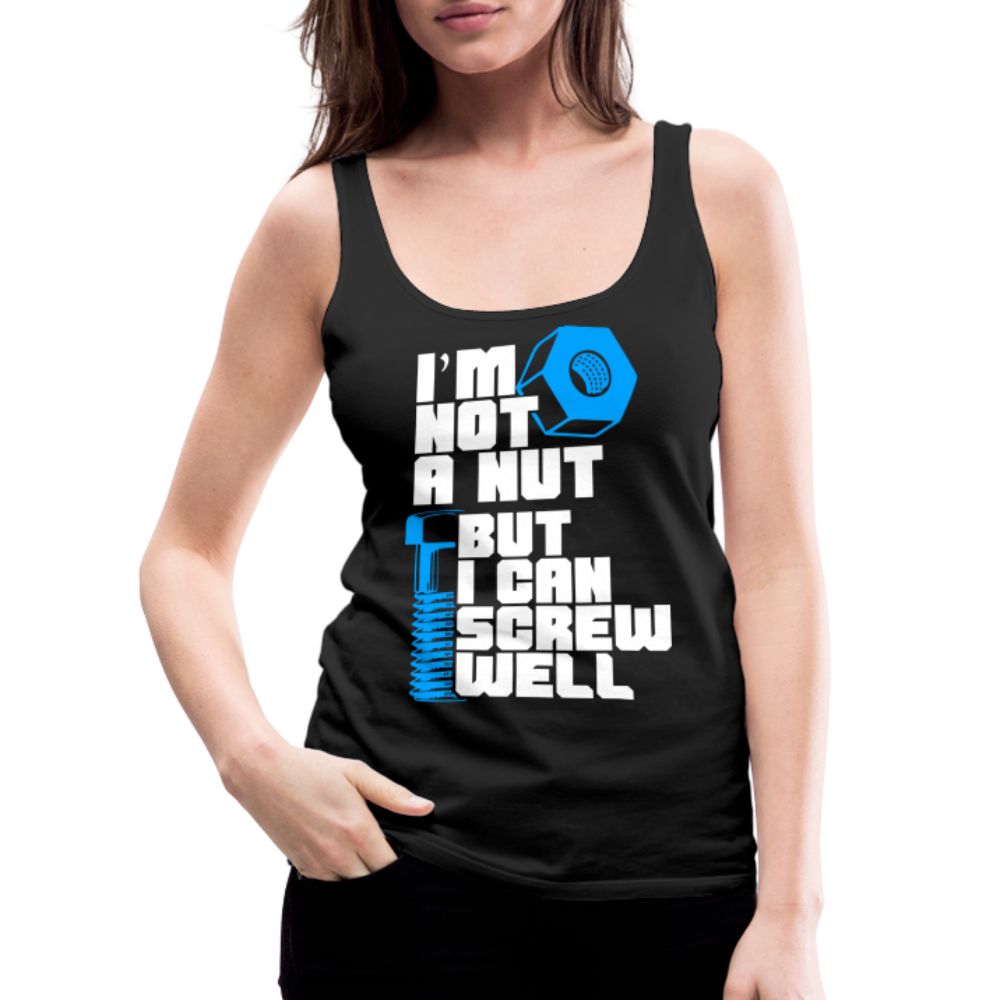 I'm Not A Nut But I Can Screw Well Women’s Premium Tank Top - black