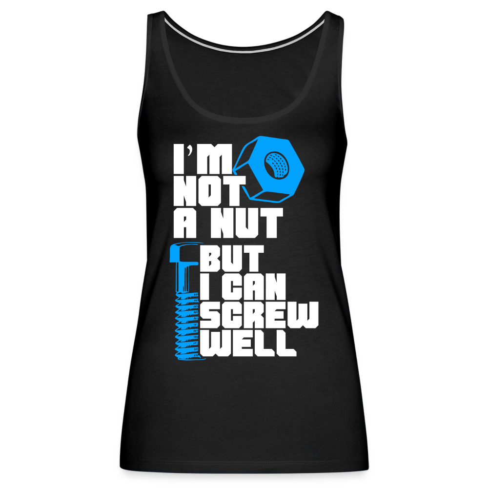 I'm Not A Nut But I Can Screw Well Women’s Premium Tank Top - black