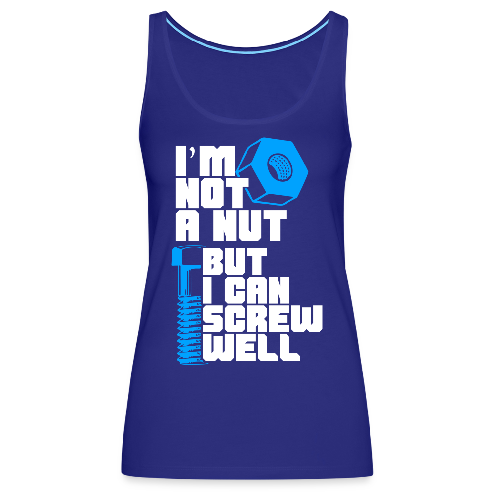I'm Not A Nut But I Can Screw Well Women’s Premium Tank Top - royal blue