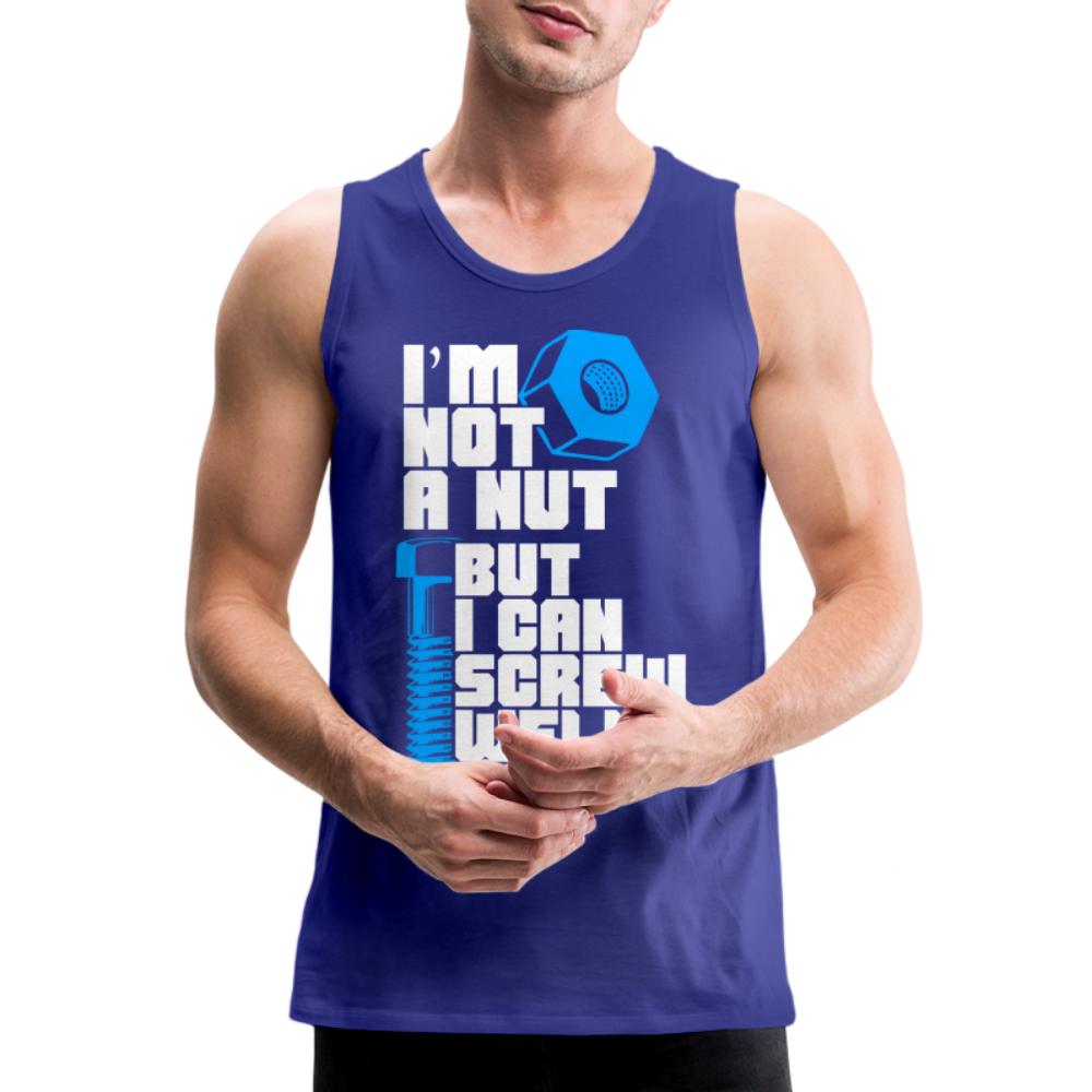 I'm Not A Nut But I Can Screw Well Men’s Premium Tank Top - royal blue
