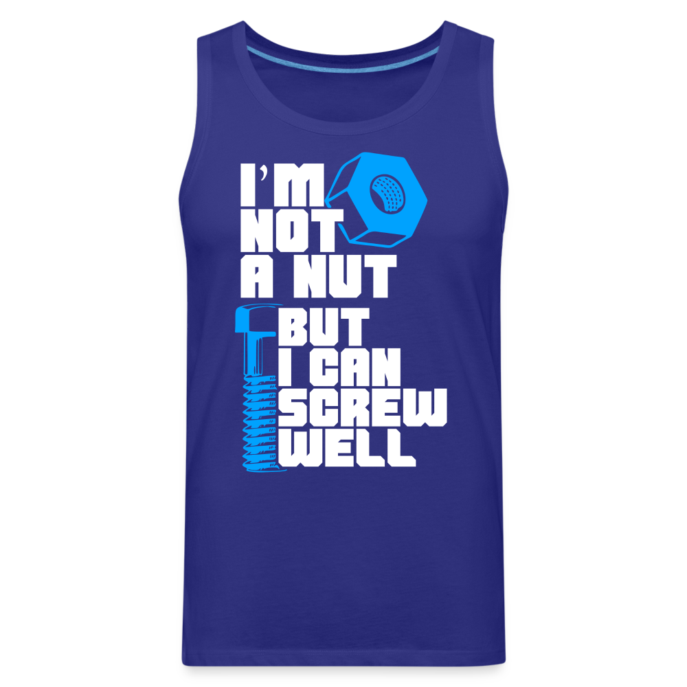 I'm Not A Nut But I Can Screw Well Men’s Premium Tank Top - royal blue
