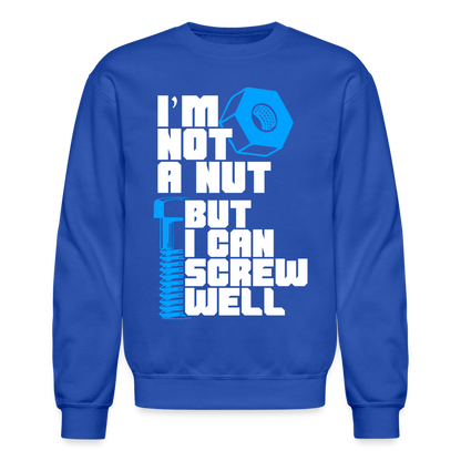 I'm Not A Nut But I Can Screw Well Sweatshirt - royal blue