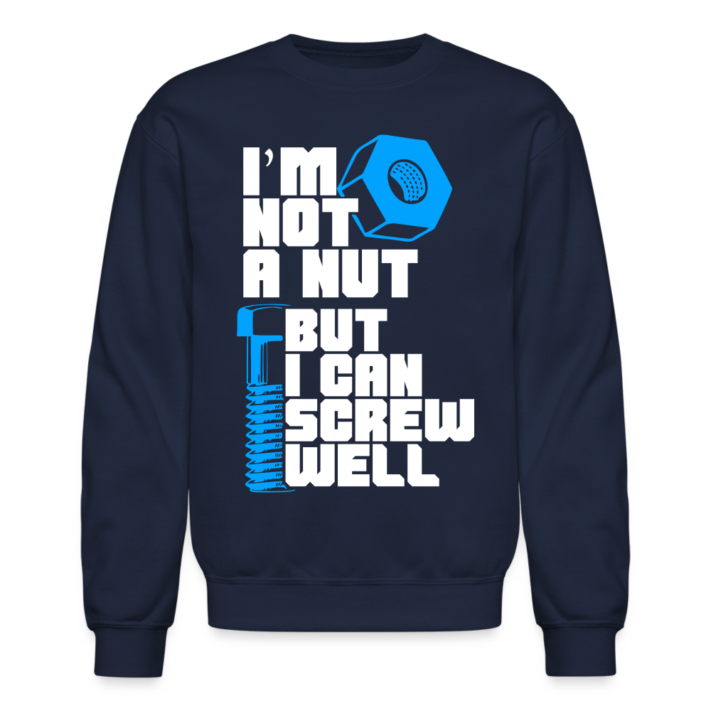 I'm Not A Nut But I Can Screw Well Sweatshirt - navy