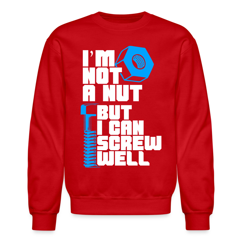 I'm Not A Nut But I Can Screw Well Sweatshirt - red