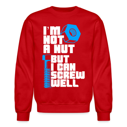 I'm Not A Nut But I Can Screw Well Sweatshirt - red
