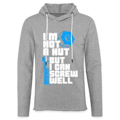 I'm Not A Nut But I Can Screw Well Lightweight Terry Hoodie - heather gray