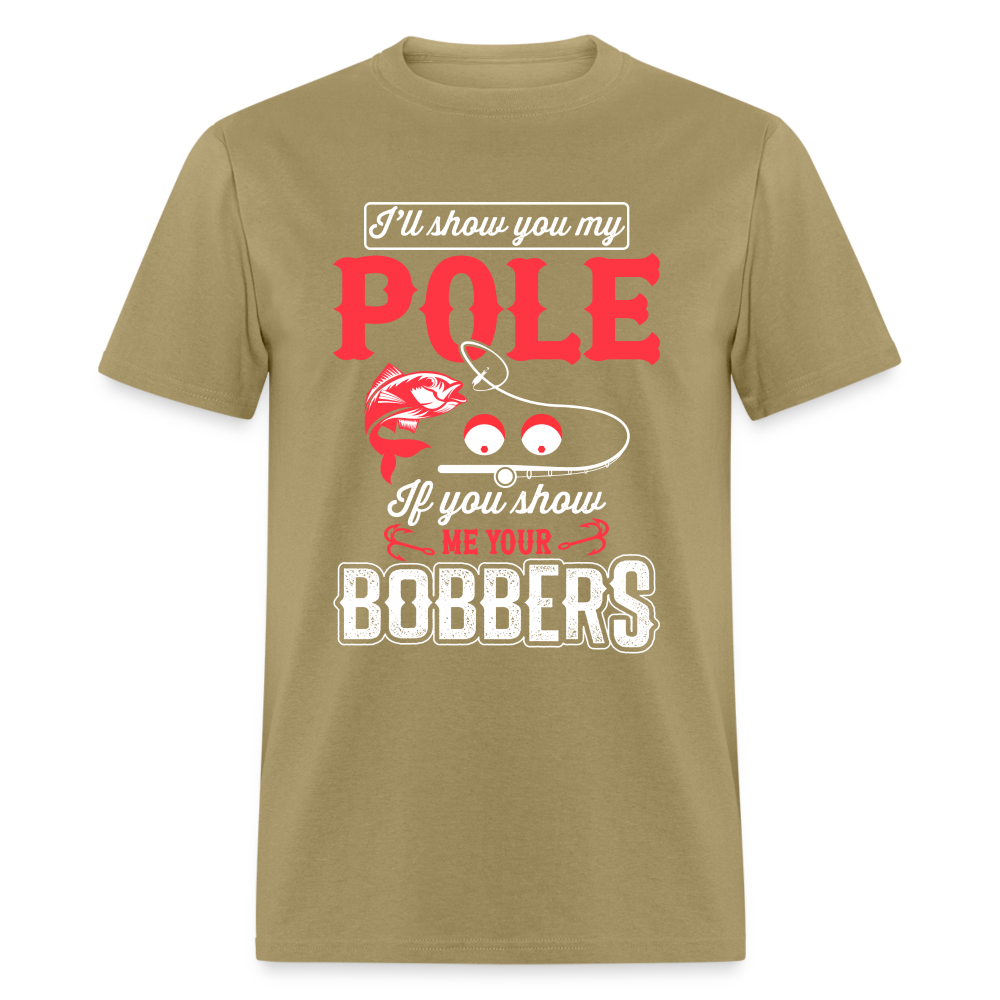 I'll Show You My Pole T-Shirt (Fishing) - khaki
