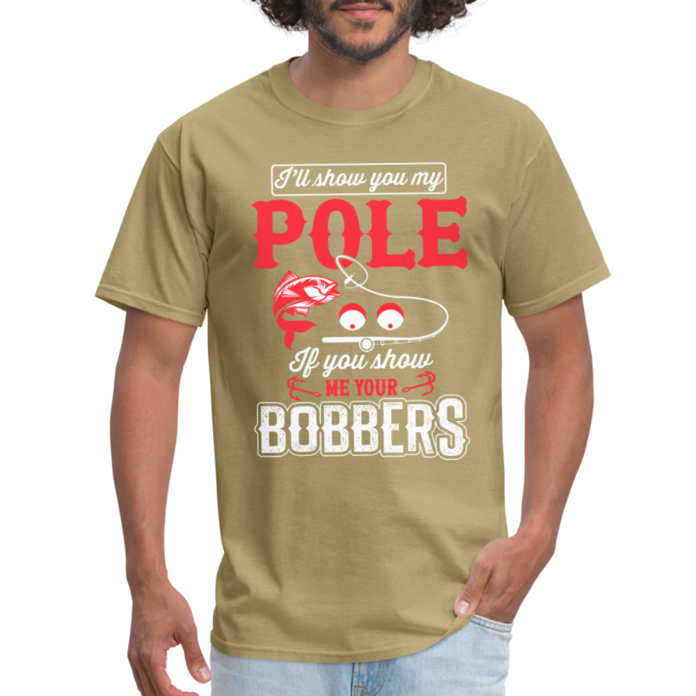 I'll Show You My Pole T-Shirt (Fishing) - khaki