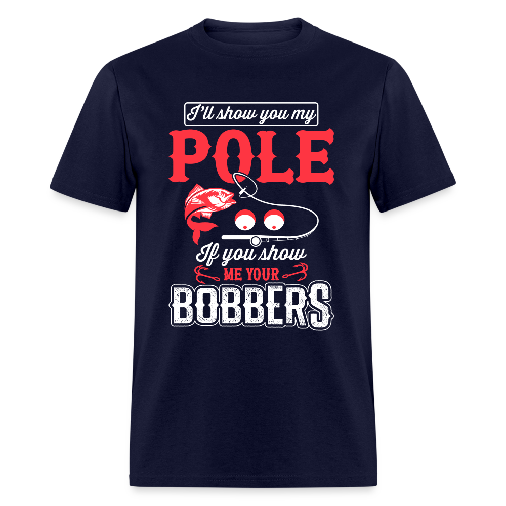 I'll Show You My Pole T-Shirt (Fishing) - navy