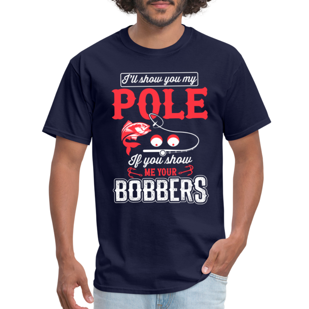 I'll Show You My Pole T-Shirt (Fishing) - navy