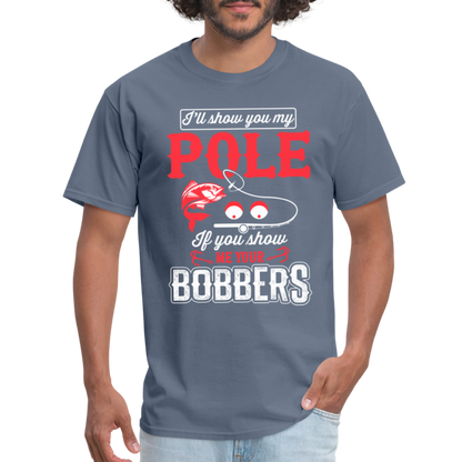 I'll Show You My Pole T-Shirt (Fishing) - denim