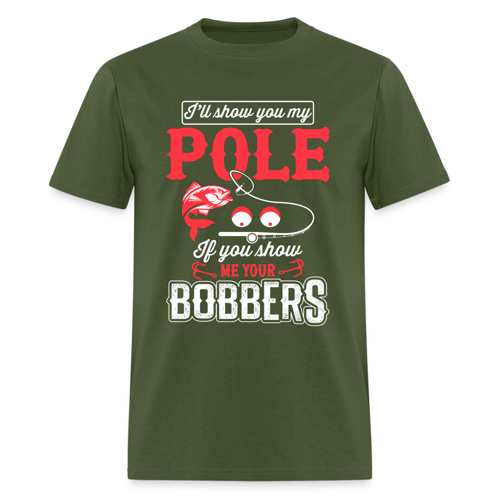 I'll Show You My Pole T-Shirt (Fishing) - military green