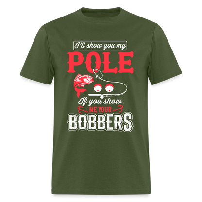 I'll Show You My Pole T-Shirt (Fishing) - military green