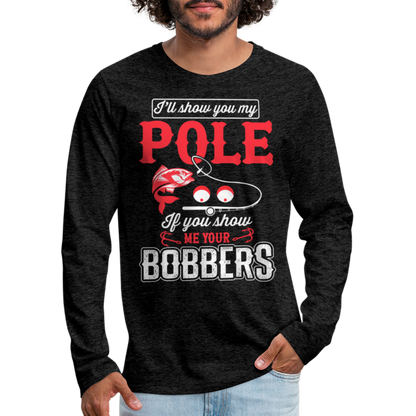 Show Me Your Bobbers Men's Premium Long Sleeve T-Shirt (Fishing) - charcoal grey
