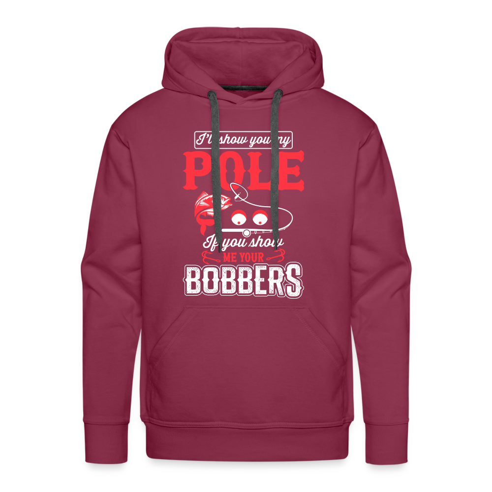 Show Me Your Bobbers Men’s Premium Hoodie (Fishing) - burgundy