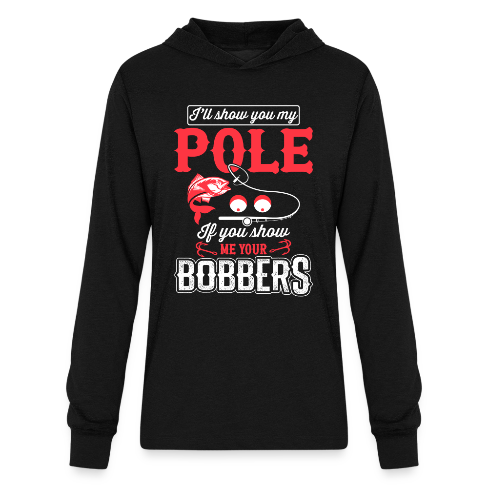 Show Me Your Bobbers Long Sleeve Hoodie Shirt (Fishing) - black