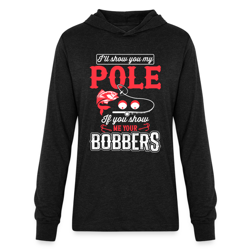 Show Me Your Bobbers Long Sleeve Hoodie Shirt (Fishing) - heather black