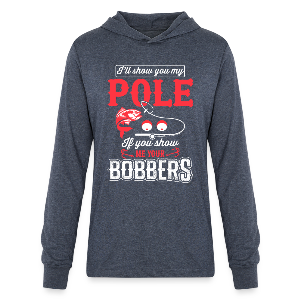 Show Me Your Bobbers Long Sleeve Hoodie Shirt (Fishing) - heather navy