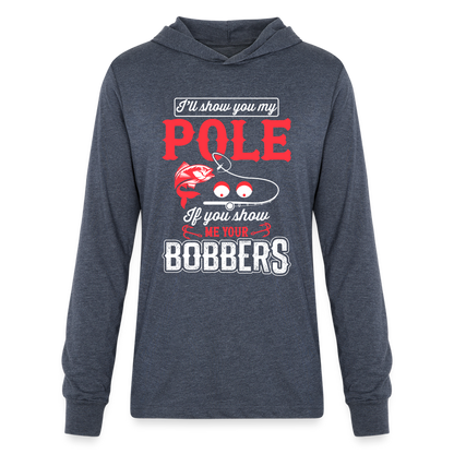 Show Me Your Bobbers Long Sleeve Hoodie Shirt (Fishing) - heather navy