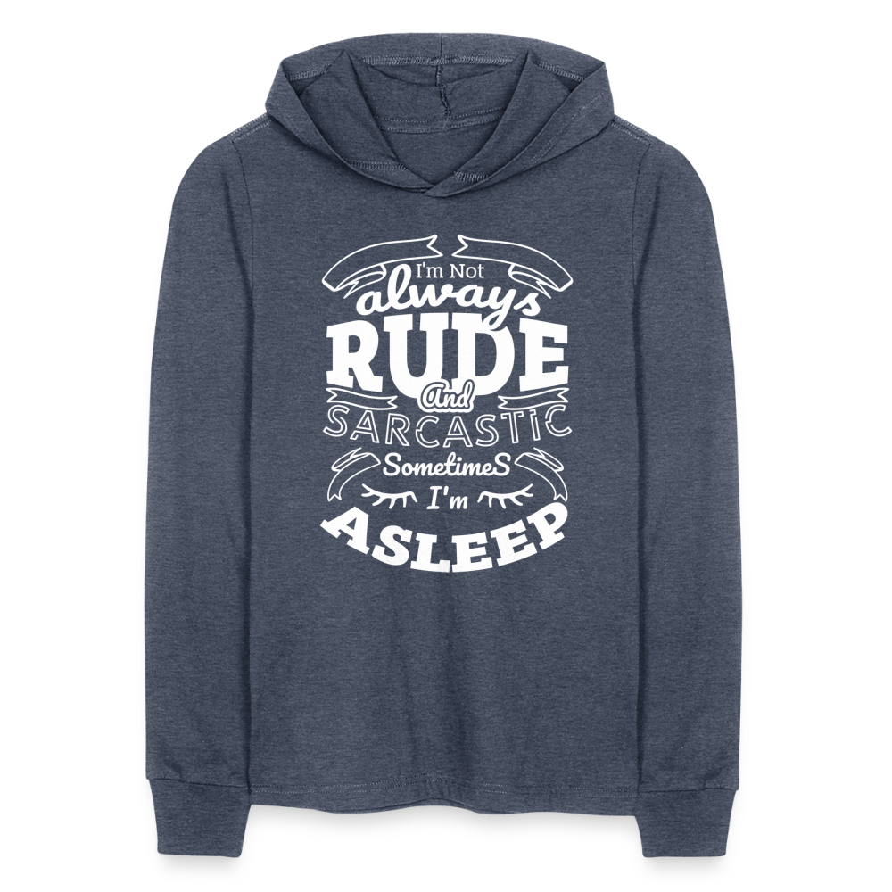 I'm Not Always Rude and sarcastic Long Sleeve Hoodie Shirt - heather navy
