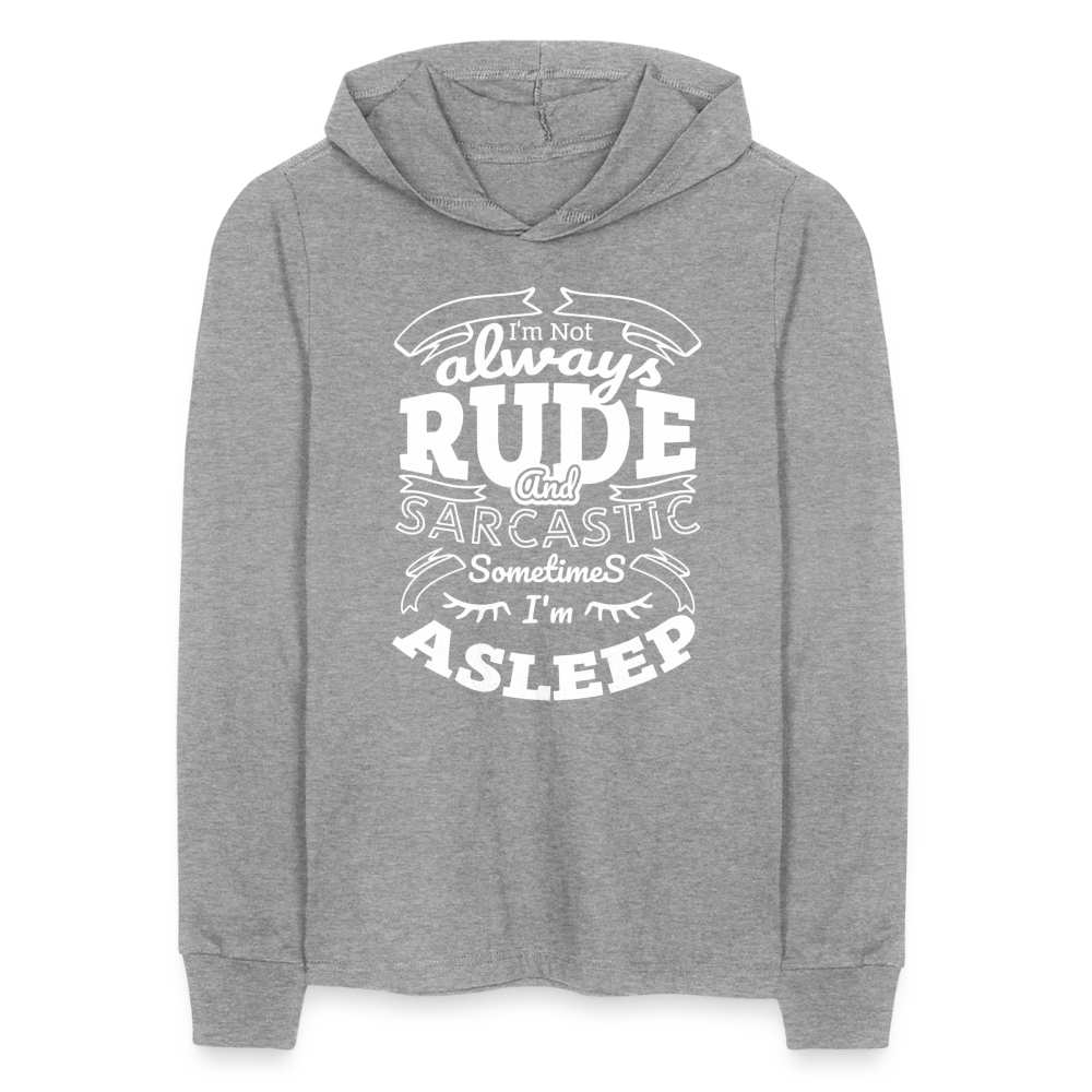 I'm Not Always Rude and sarcastic Long Sleeve Hoodie Shirt - heather grey