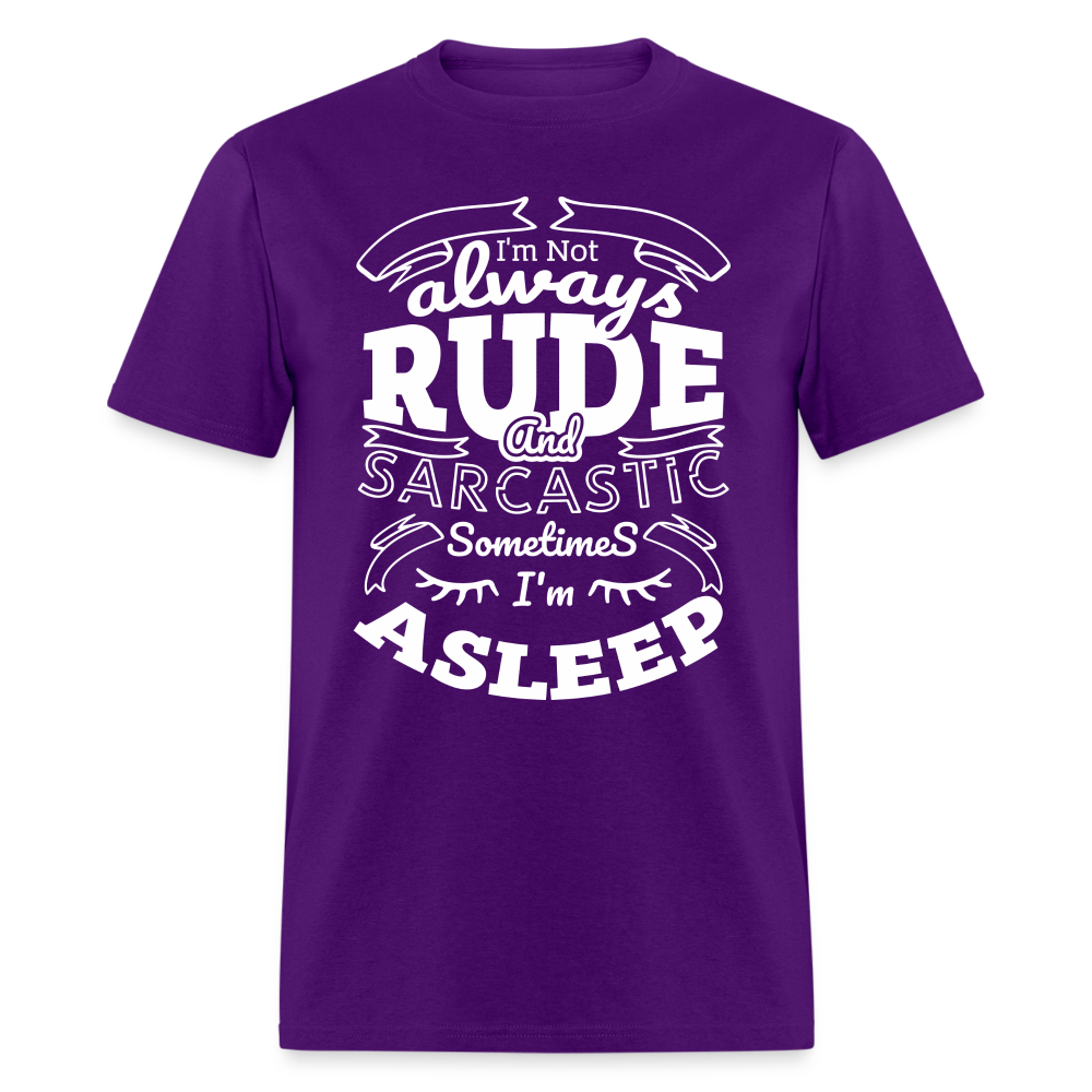 I'm Not Always Rude and Sarcastic T-Shirt - purple
