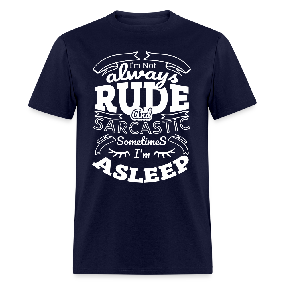 I'm Not Always Rude and Sarcastic T-Shirt - navy