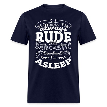 I'm Not Always Rude and Sarcastic T-Shirt - navy
