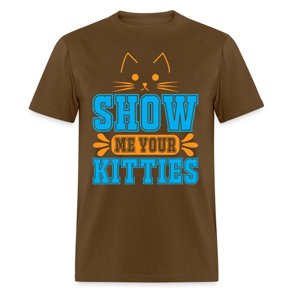 Show Me Your Kitties T-Shirt - brown