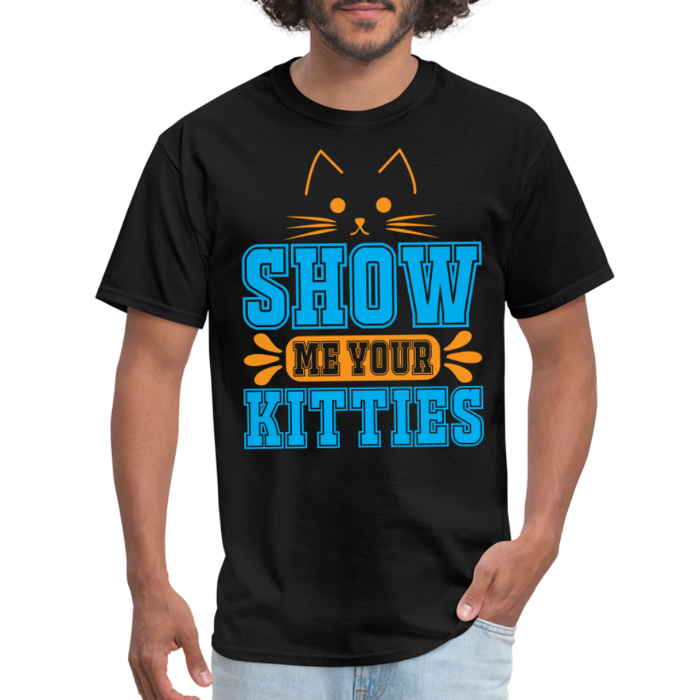 Show Me Your Kitties T-Shirt - black