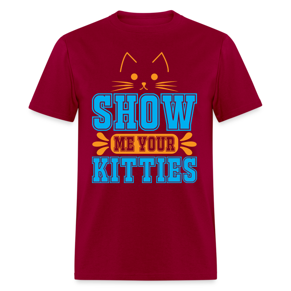 Show Me Your Kitties T-Shirt - dark red