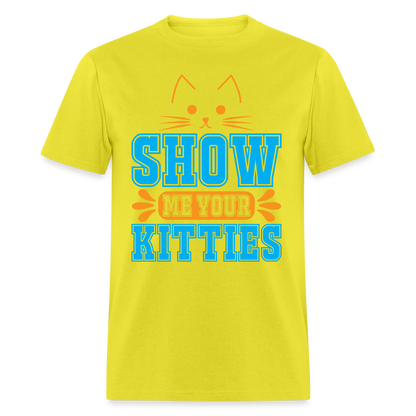 Show Me Your Kitties T-Shirt - yellow