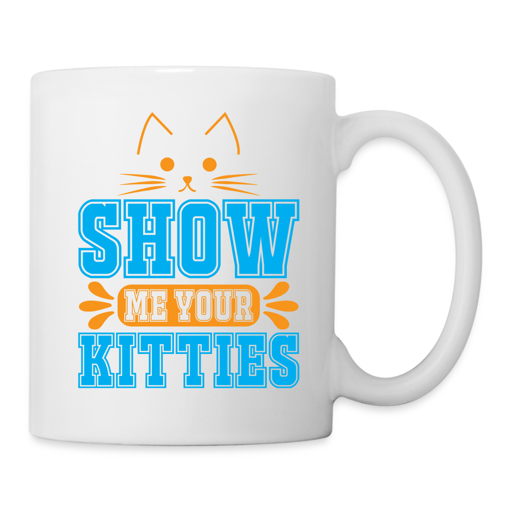 Show Me Your Kitties Coffee Mug - white