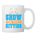 Show Me Your Kitties Coffee Mug