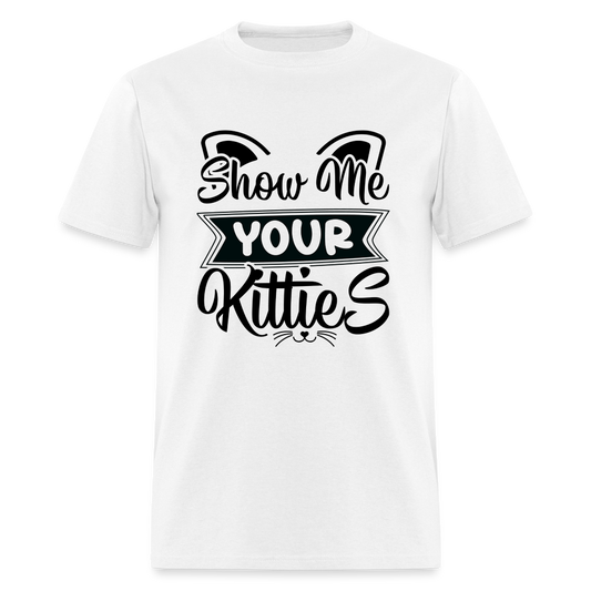 Show Me Your Kitties T-Shirt - white