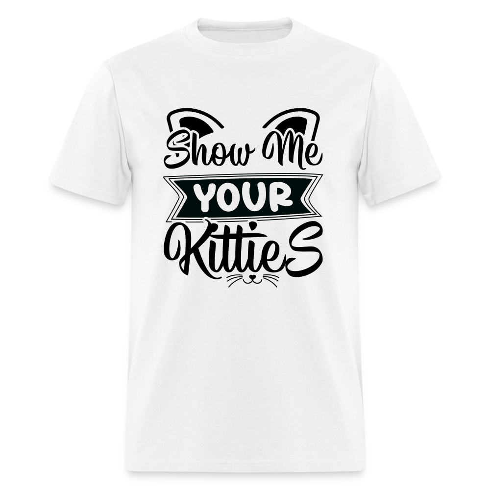 Show Me Your Kitties T-Shirt - white