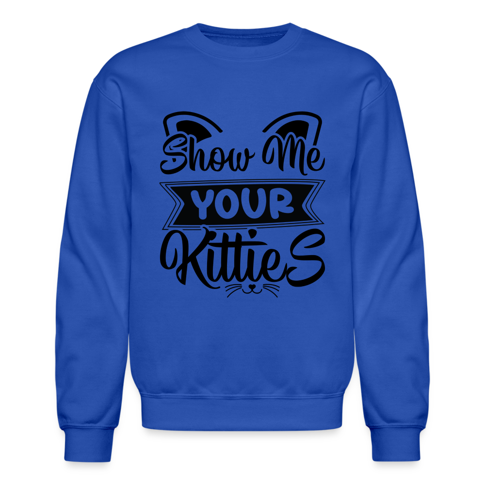 Show Me Your Kitties Sweatshirt - royal blue