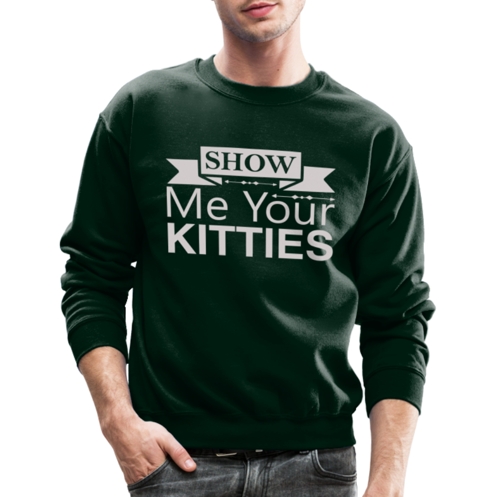Show Me Your Kitties Sweatshirt - forest green
