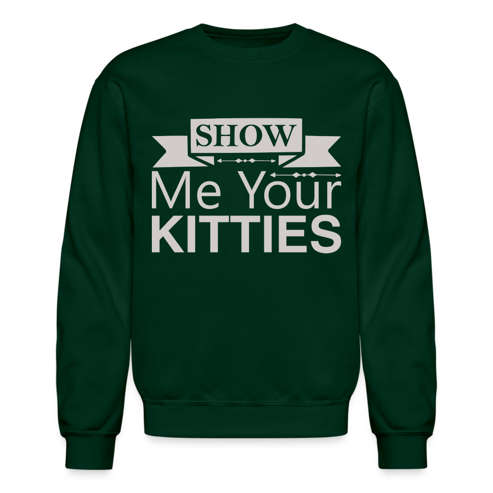 Show Me Your Kitties Sweatshirt - forest green