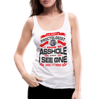 I Know An Asshole When I See One Women’s Premium Tank Top