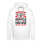 I Know An Asshole When I See One Men’s Premium Hoodie