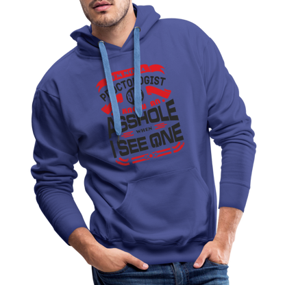 I Know An Asshole When I See One Men’s Premium Hoodie - royal blue