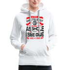 I Know An Asshole When I See One Women’s Premium Hoodie