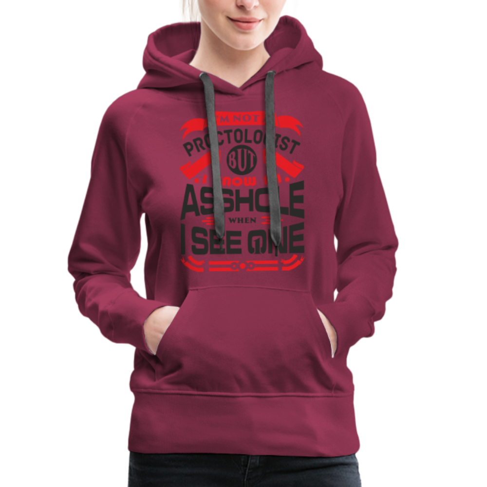 I Know An Asshole When I See One Women’s Premium Hoodie - burgundy