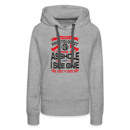 I Know An Asshole When I See One Women’s Premium Hoodie - heather grey